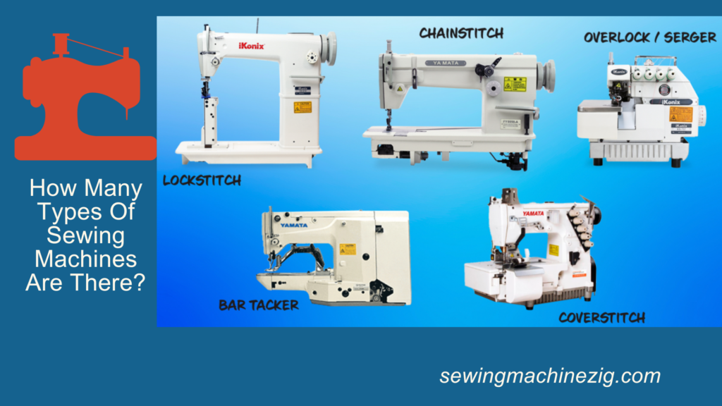 How Many Types Of Sewing Machines Are There?