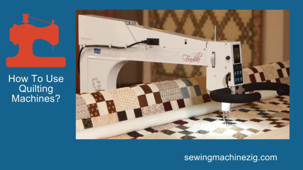 How To Use Quilting Machines? Top 5 Types (2023) - SewingMachineZig