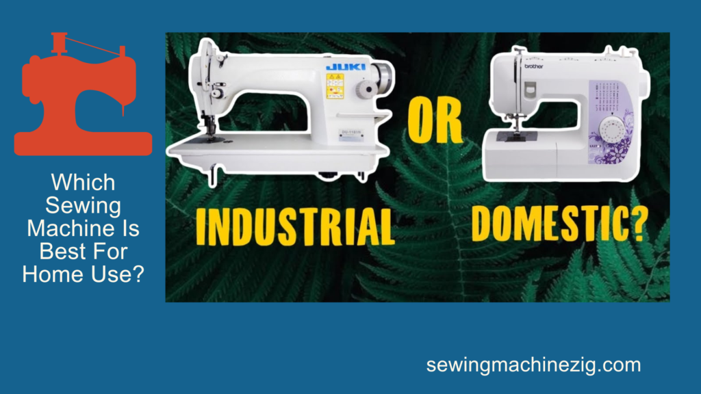 Which Sewing Machine Is Best For Home Use?