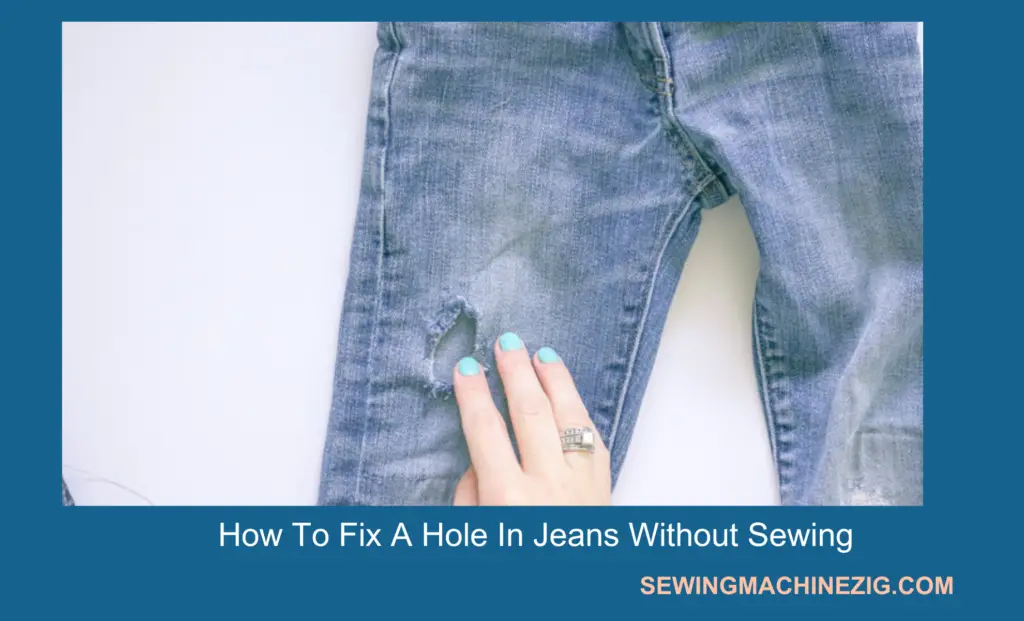 How To Fix A Hole In Jeans Without Sewing Best Detail Method (2023 ...