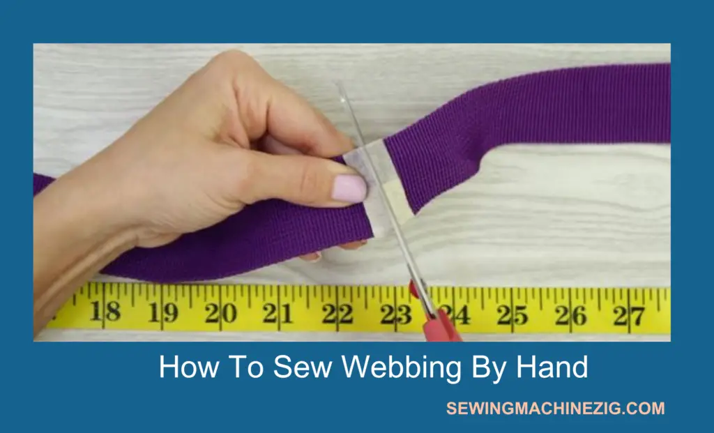 How To Sew Webbing By Hand