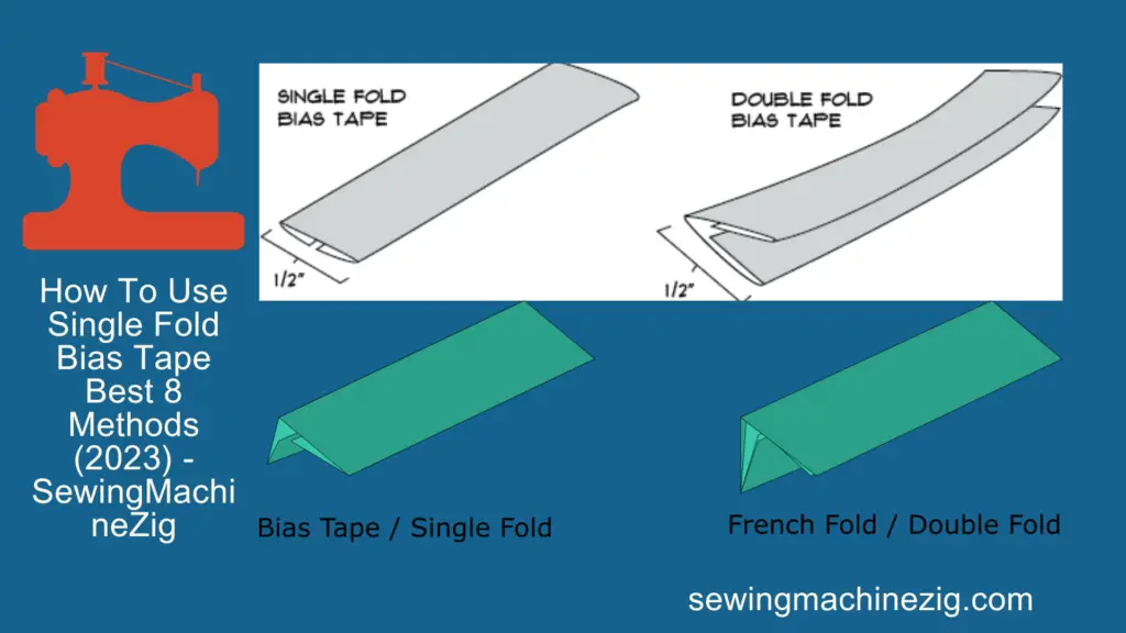 How To Use Single Fold Bias Tape Best 8 Methods (2023) - SewingMachineZig