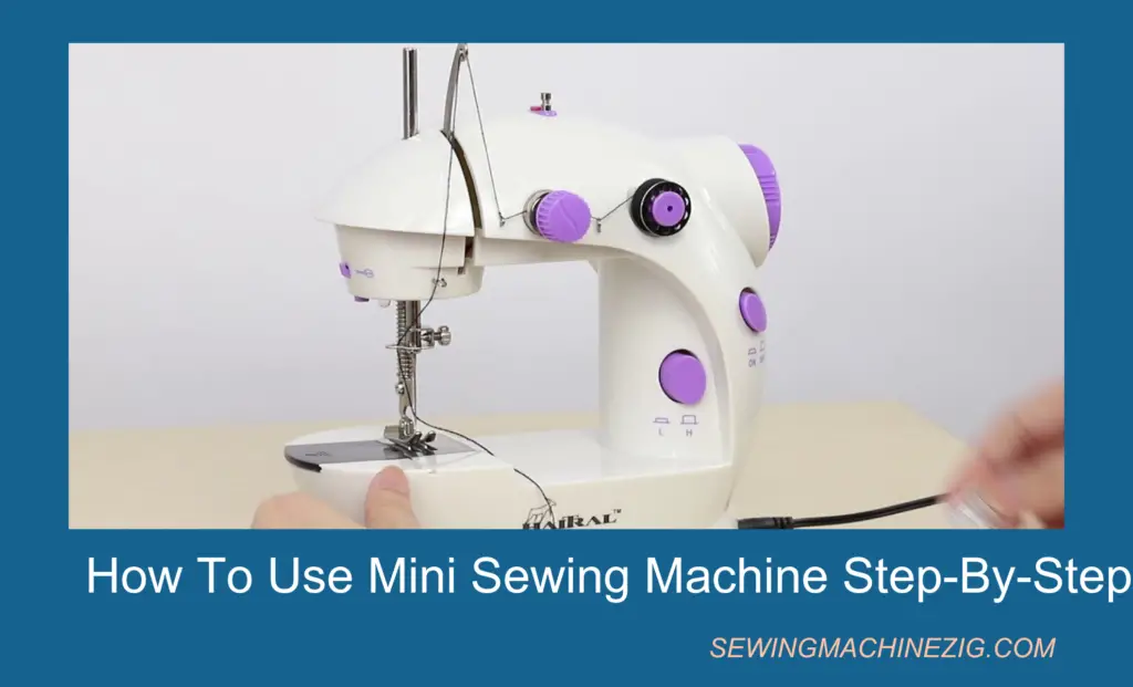 How To Use Mini Sewing Machine Step-By-Step