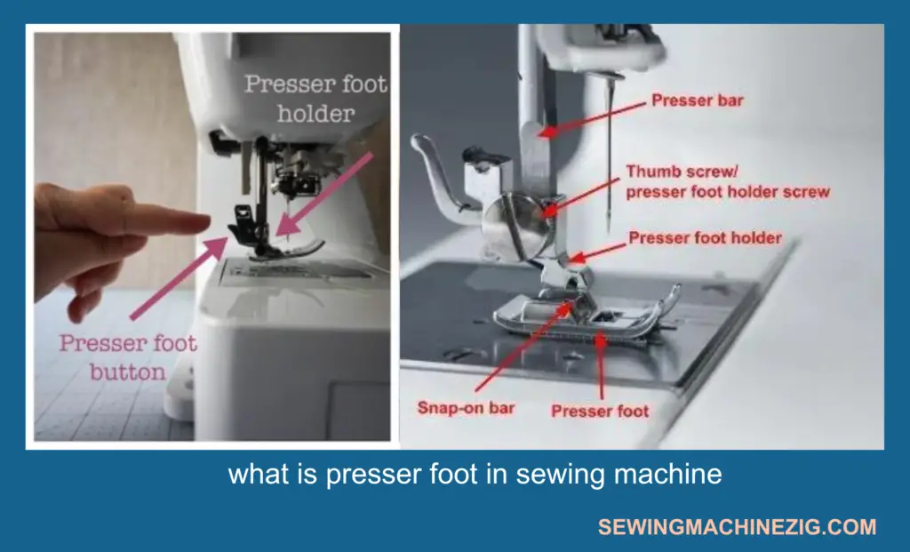 What Is Presser Foot In Sewing Machine Best 5 Types (2023) - SewingMachineZig