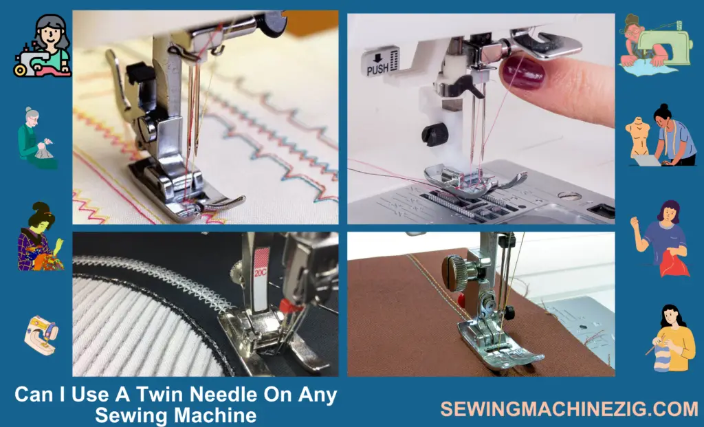 Can I Use A Twin Needle On Any Sewing Machine 1