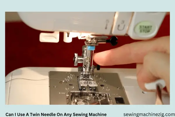 Can I Use A Twin Needle On Any Sewing Machine 4