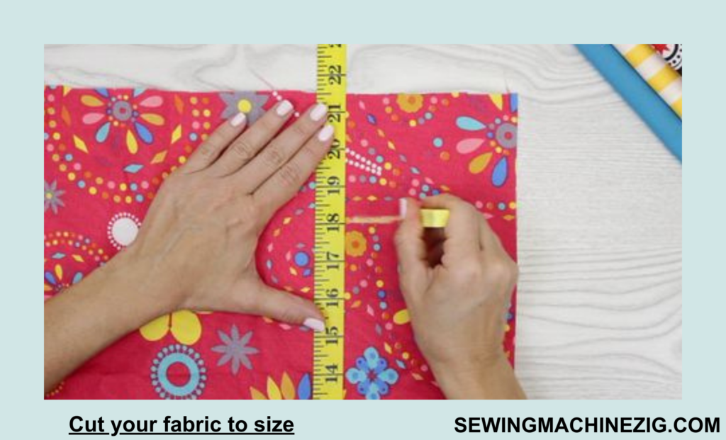 Cut your fabric to size