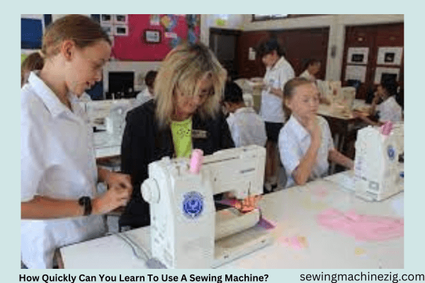 How Quickly Can You Learn To Use A Sewing Machine?