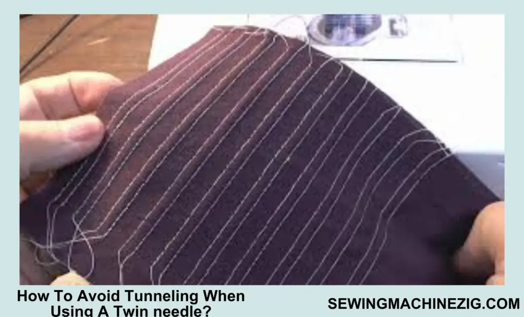 How To Avoid Tunneling When Using A Twin needle?