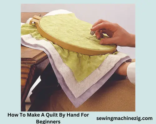 How To Make A Quilt By Hand For Beginners