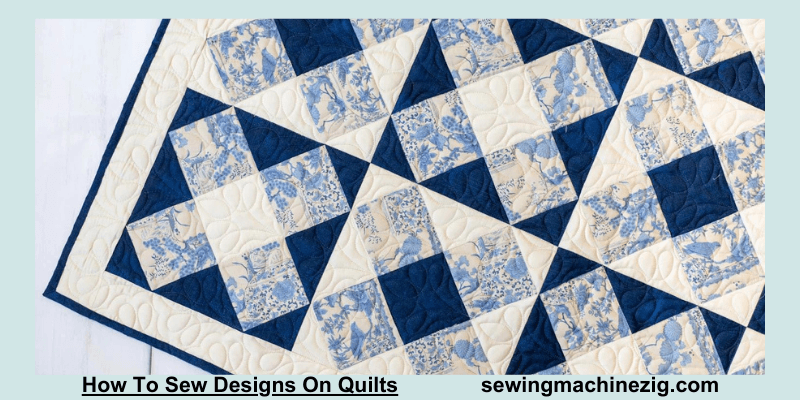 How To Sew Designs On Quilts