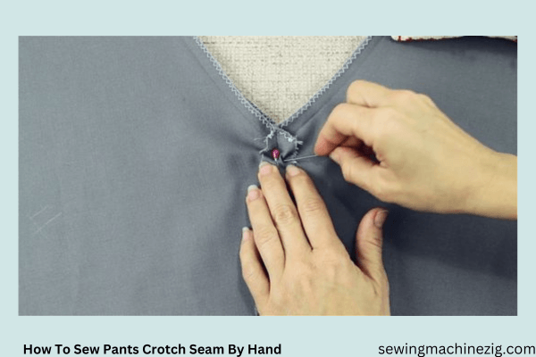 How To Sew Pants Crotch Seam By Hand