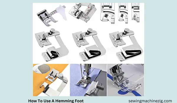 How To Use A Hemming Foot