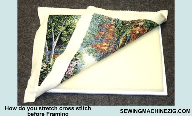 How do you stretch cross stitch before Framing