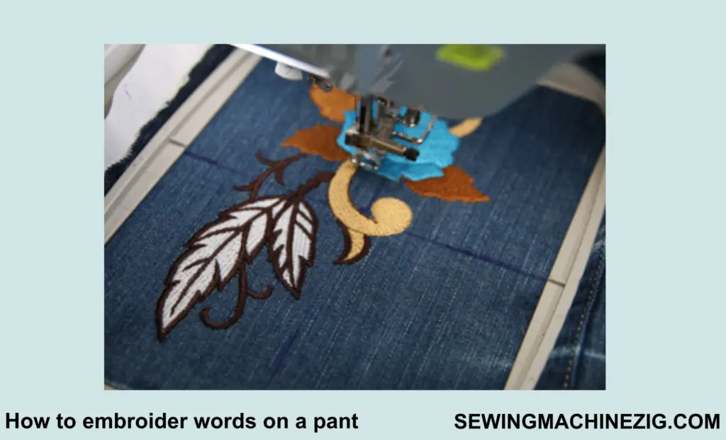 How to embroider words on a pant