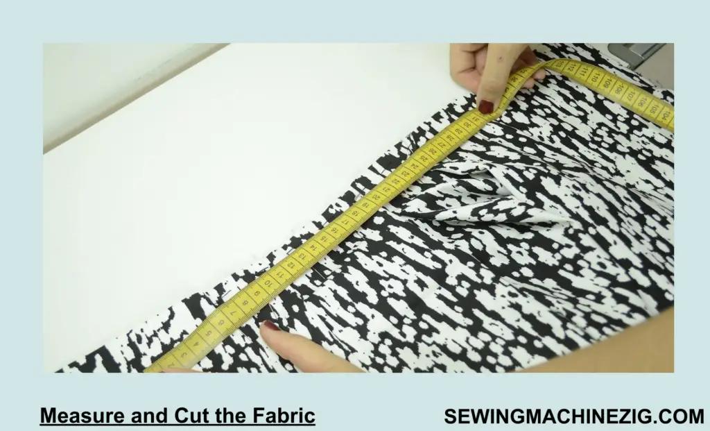 Measure and Cut the Fabric