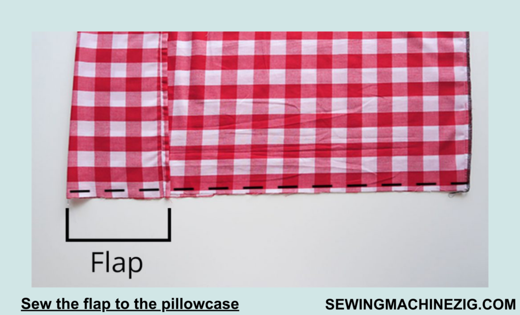 Sew the flap to the pillowcase