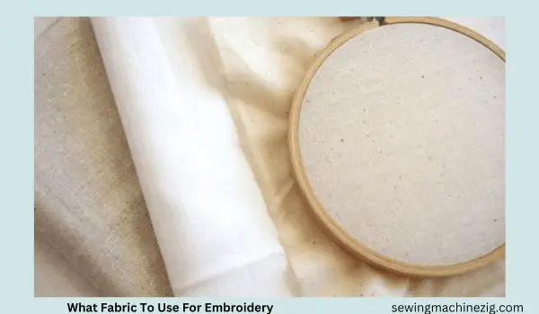 What Fabric To Use For Embroidery