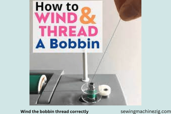 Wind The Bobbin Thread Correctly