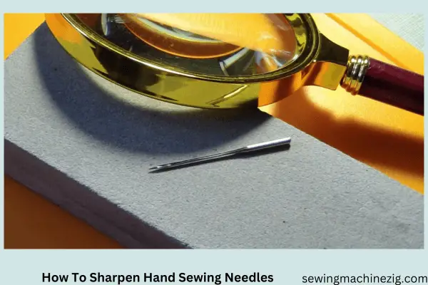 How To Sharpen Hand Sewing Needles