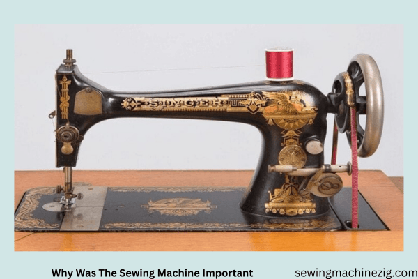 Why Was The Sewing Machine Important