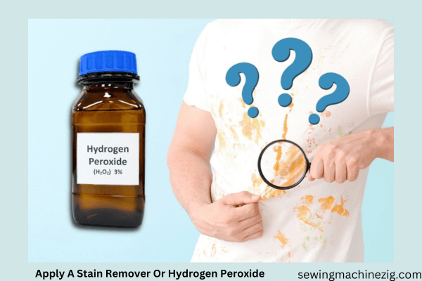 Apply A Stain Remover Or Hydrogen Peroxide