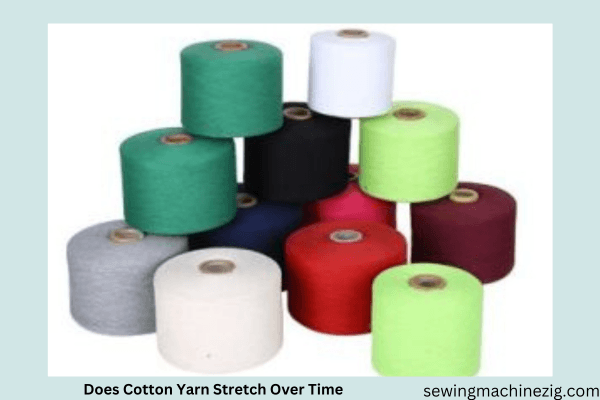 Does Cotton Yarn Stretch Over Time