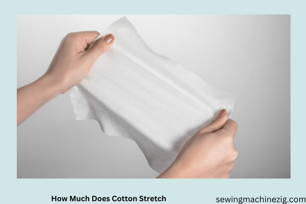 How Much Does Cotton Stretch