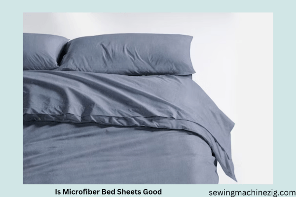 Is Microfiber Bed Sheets Good