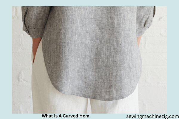 What Is A Curved Hem Best 58 Types With Steps (2023) - SewingMachineZig