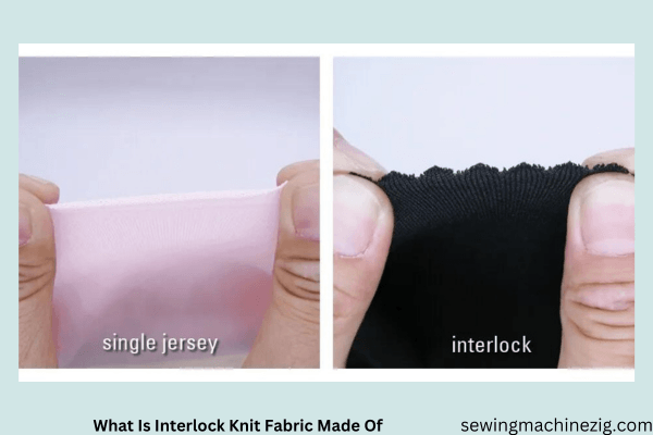 What Is Interlock Knit Fabric Made Of