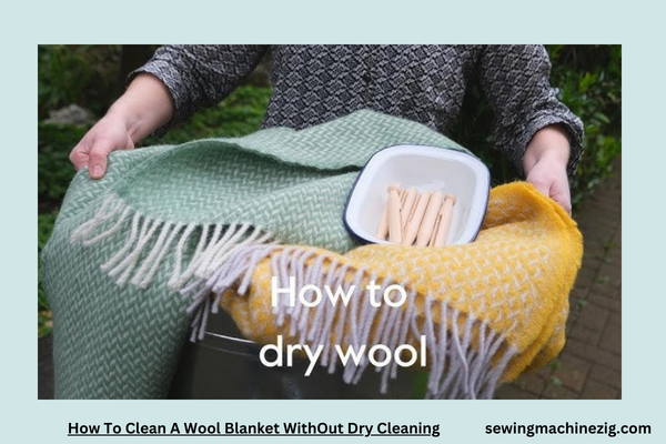 How To Clean A Wool Blanket WithOut Dry Cleaning