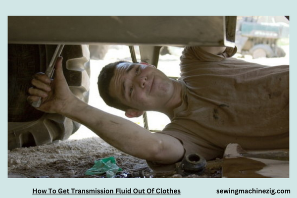 How To Get Transmission Fluid Out Of Clothes 1 1