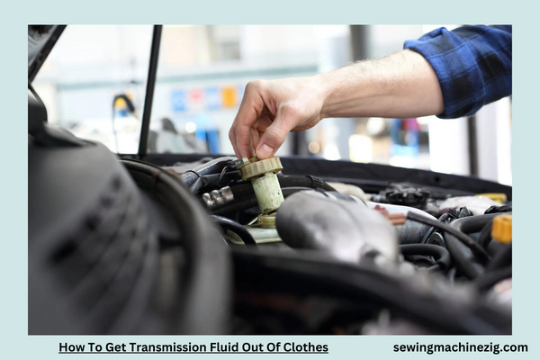 How To Get Transmission Fluid Out Of Clothes