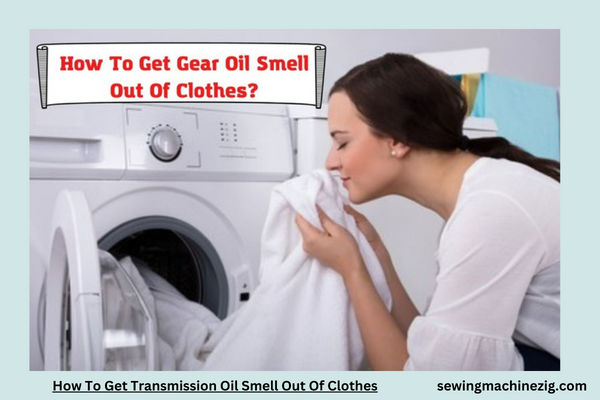 How To Get Transmission Oil Smell Out Of Clothes