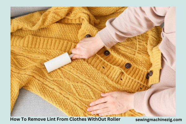 How To Remove Lint From Clothes WithOut Roller