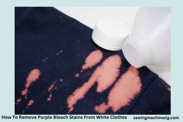 How To Remove Purple Bleach Stains From White Clothes