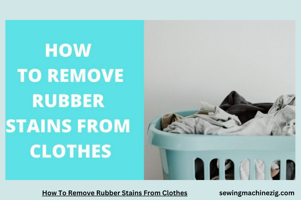 How To Remove Rubber Stains From Clothes