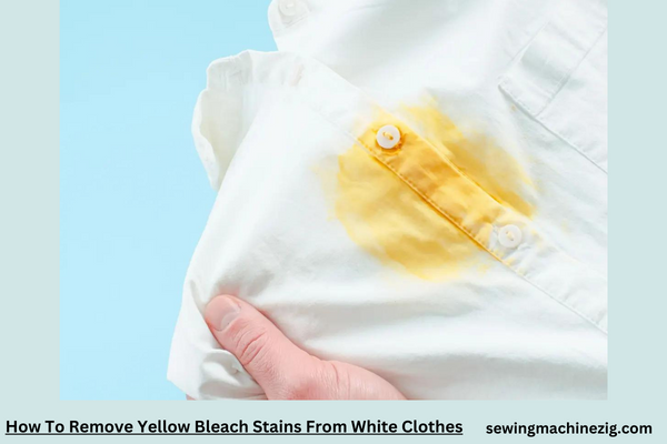 How To Remove Yellow Bleach Stains From White Clothes