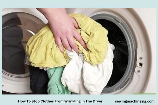 How To Stop Clothes From Wrinkling In The Dryer