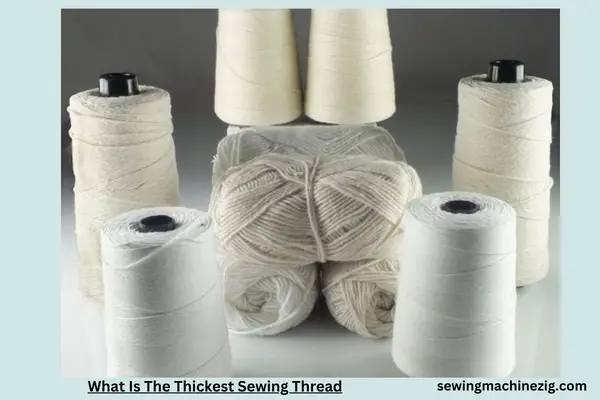 What Is The Thickest Sewing Thread