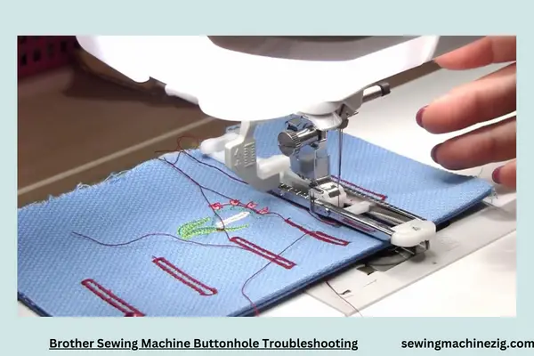 Brother Sewing Machine Buttonhole Troubleshooting