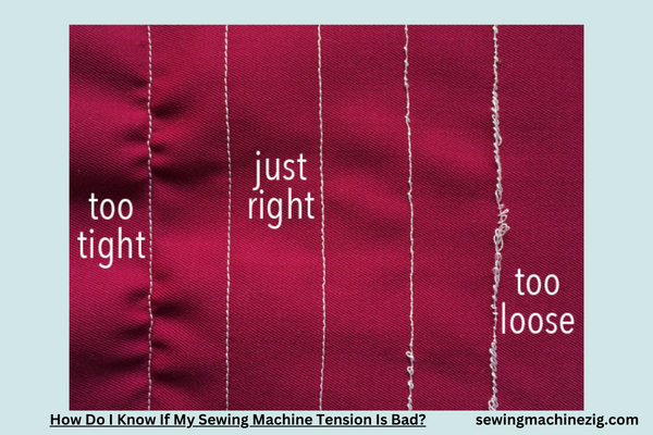 How Do I Know If My Sewing Machine Tension Is Bad