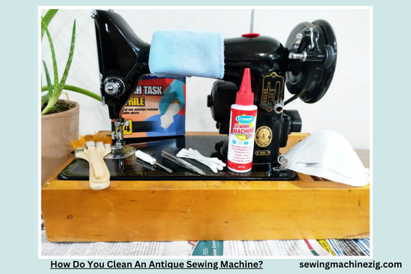 How Do You Clean An Antique Sewing Machine