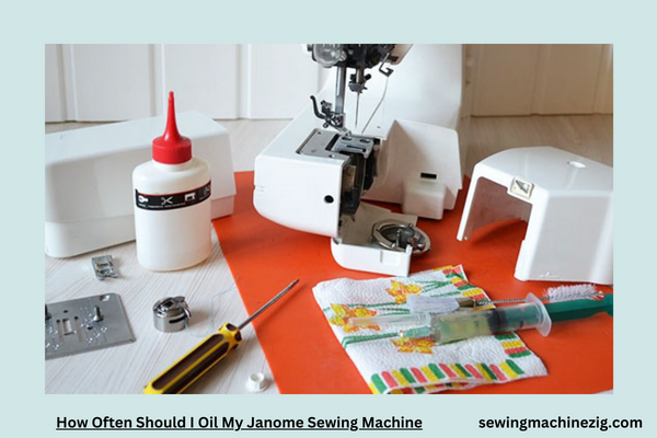 How Often Should I Oil My Janome Sewing Machine