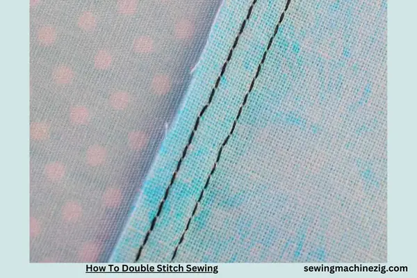 How To Double Stitch Sewing 1