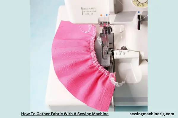 How To Gather Fabric With A Sewing Machine 1