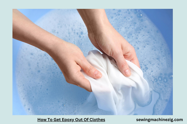 How To Get Epoxy Out Of Clothes