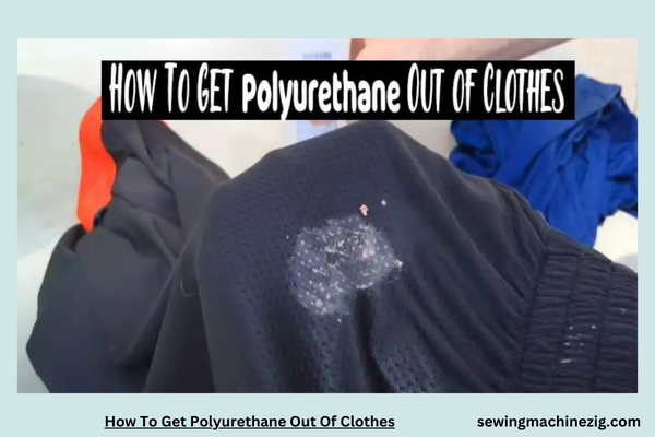 How To Get Polyurethane Out Of Clothes 1