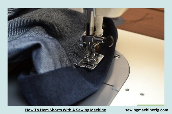 How To Hem Shorts With A Sewing Machine 1